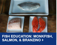 Fish Education: Monkfish, Salmon & Branzino