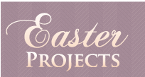 Easter Projects