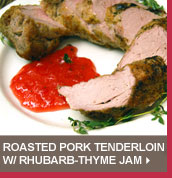 Roasted Pork Tenderloin w/ Rhubarb-Thyme Jam