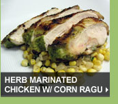 Herb Marinated Chicken w/ Corn Ragu